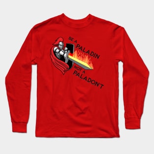 Are you a Paladin? Long Sleeve T-Shirt